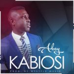 DOWNLOAD Music: Abbey – Kabiyosi