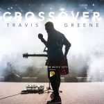 Travis Greene – Crossover Music Review