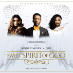 Sweet Spirit Of God - Frank Edwards FT Nicole C Mullen & Chee