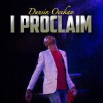 I Proclaim - Dusin Oyekan (@dusinoyekan)