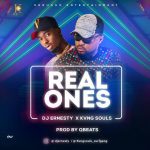 REAL ONES - DJ ERNERSTY FT KVNG SOULS