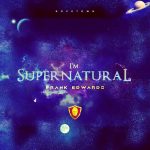 Supernatural- Frank Edwards (Video + Audio)