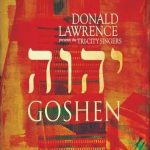 All You Need To Know About Donald Lawrence's "GOSHEN" Album.