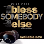 Bless Somebody Else - Kurt Carr