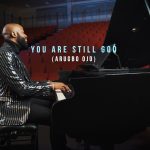 [Official Video] YOU ARE STILL GOD - AYO DAVIES