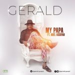 My Papa - Gerald ft Abel Assifah