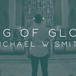 King Of Glory - Michael Smith ft Cece Winans