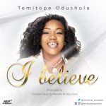 Temitope Odushola offers "Thank You Lord" & "I Believe".