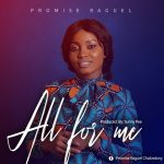 All For Me - Promise Raguel