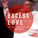 Excess Love (Cover) - The Awakening Live 2019 ft Osby Berry