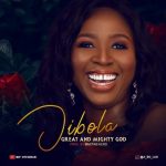 Great And Mighty God - Jibola