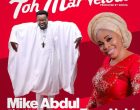 Mike Abdul Ft. Tope Alabi – Toh Marvelous Alujo Mix 768x768