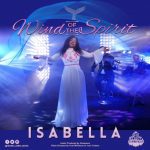 Isabella Melodies back with new single "Wind Of The Spirit"