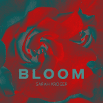 BLOOM (Album) - SARAH KROGER