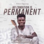 No Condition Is Permanent [Audio] - Neken Chuwang