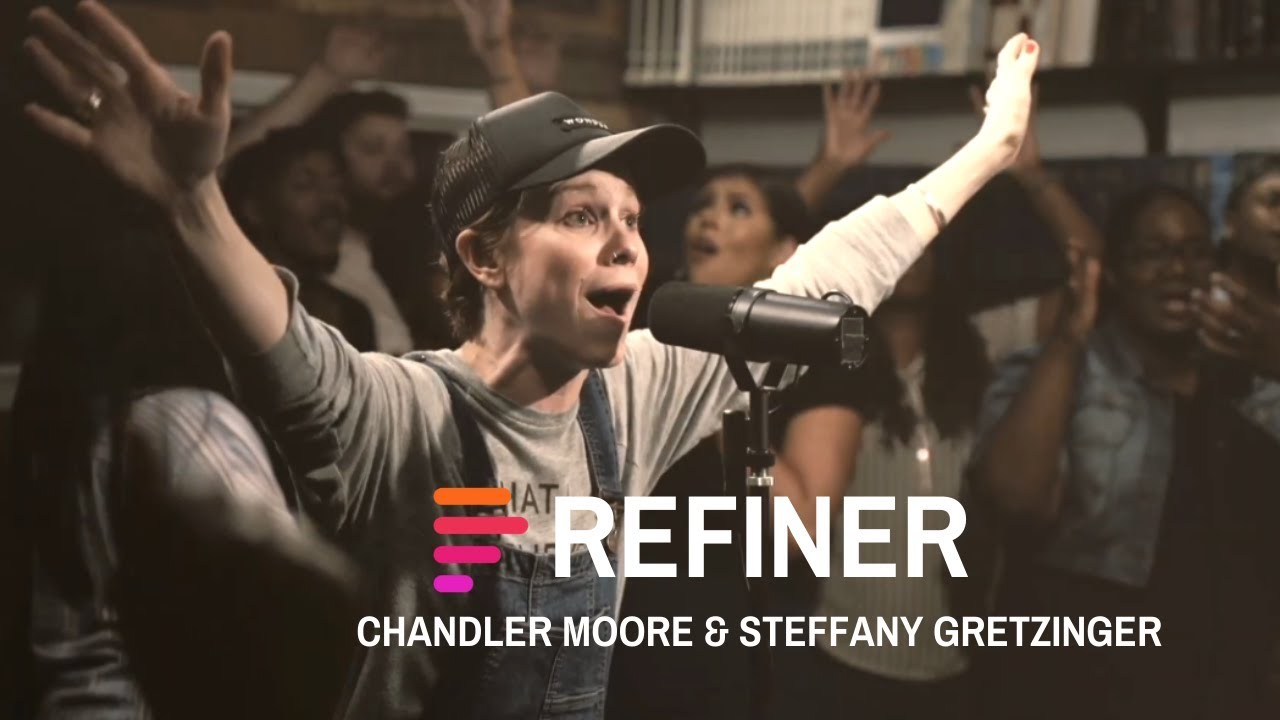 Refiner (feat. Chandler Moore and Steffany Gretzinger) Maverick City