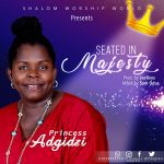 Download mp3: Seated In Majesty - Princess Adgidzi