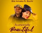 Bisi Amaka Ft. Buchi – Awesomely Beautiful 1