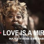 Love is a Miracle (feat. Majesty Rose and Bri Babineaux) - Maverick City