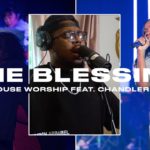 The Blessing - One House Worship Feat. Chandler Moore