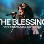"The Blessing" by Kari Jobe, Cody Carnes & Elevation Worship