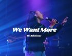 We Want More