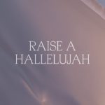 Raise a Hallelujah - Jonathan David Helser & Melissa Helser