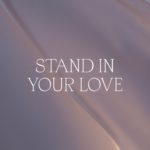 Stand in Your Love - Josh Baldwin