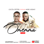 Omemma –  Osita Peter  Ft. Mike Aremu