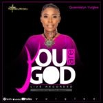 Queendalyn Yurglee offers debut single dubbed “You Are God”.