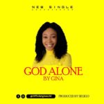 Gina releases debut single "God Alone"