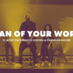 TC Music : Man of Your Word - Feat. KJ Scriven & Chandler Moore