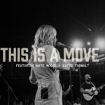 Housefires - This Is A Move feat. Nate Moore + Katie Torwalt