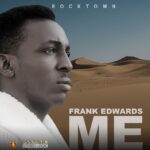 Download Music : Frank Edwards - Me