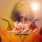 Download Mp3 : Lydia Jim-Agada - Nothing Without You