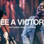 Elevation Worship  : See A Victory ft. Travis Greene