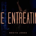 The Entreating (Official Live Video) - Benita Jones