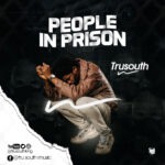 Download Mp3 : Tru South - People in Prison