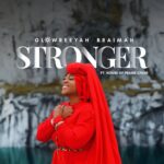 Glowreeyah Braimah - Stronger ft. House of Praise Choir