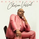 Marvin Sapp presents new album - Chosen Vessel