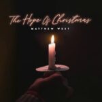 Download Mp3 : Matthew West - The Hope of Christmas