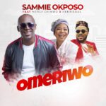 Sammie Okposo – Omeriwo Ft. Mercy Chinwo & Henrisoul