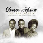 Nathaniel Bassey : OLORUN AGBAYE (YOU ARE MIGHTY) - Ft. CHANDLER MOORE & OBA