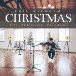 [Album] Phil Wickham - Christmas : The Acoustic Sessions