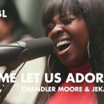 Maverick City Music : O Come Let Us Adore Him feat. Chandler Moore & Jekalyn Carr
