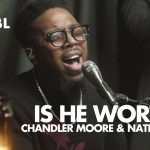 Is He Worthy feat. Chandler Moore & Nate Moore - Maverick City