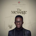 MINISTER GUC RELEASES MUCH ANTICIPATED “THE MESSAGE” ALBUM