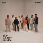 Hillsong Young & Free Releases Acoustic Version Of 'All Of My Best Friends'