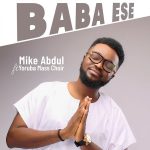 Mike Abdul – Baba Ese ft. Yoruba Mass Choir