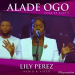 Alade Ogo (King of Glory) - Lily Perez